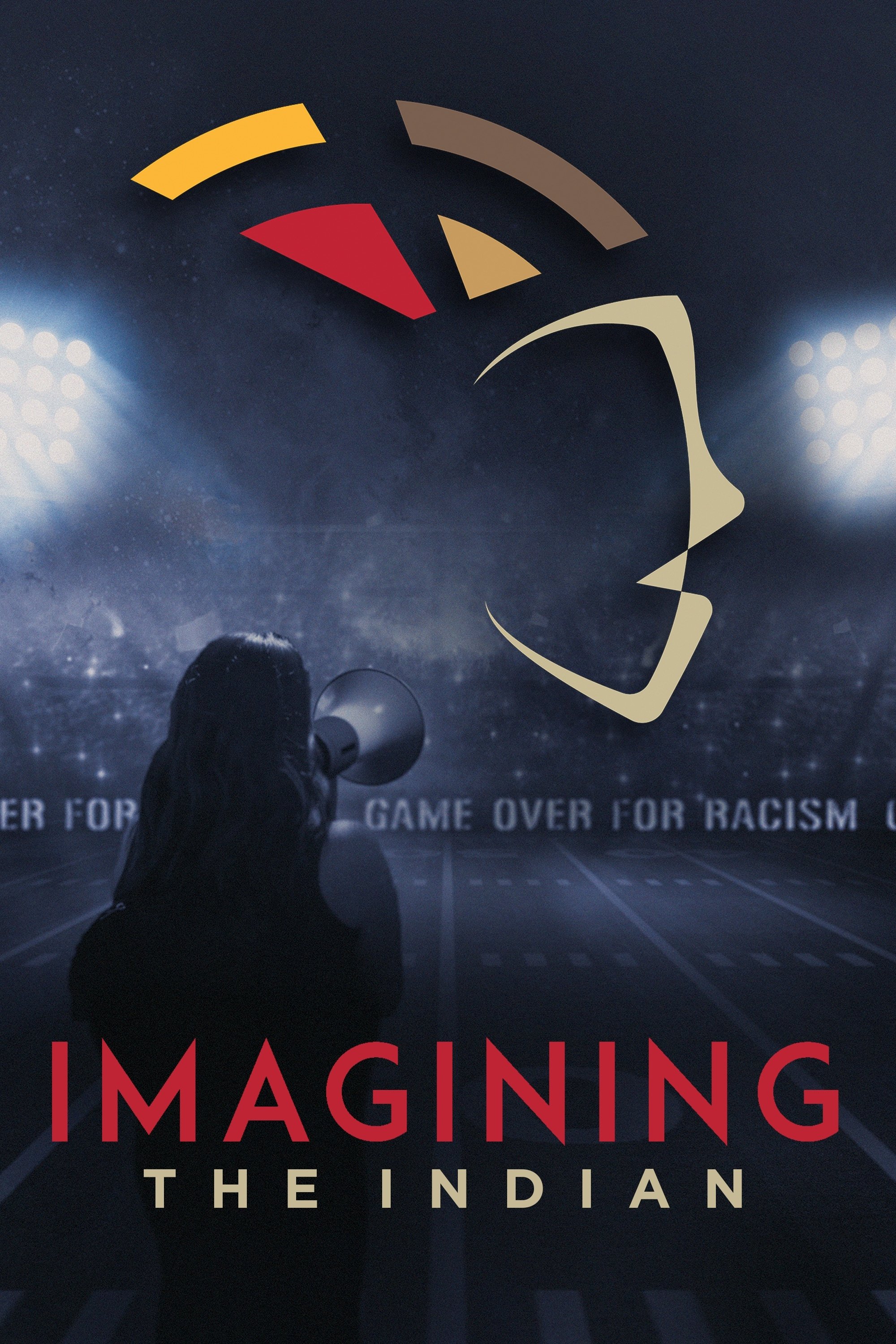 Imagining the Indian: The Fight Against Native American Mascoting poster
